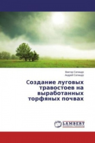 Kniha Cozdanie lugovyh travostoev na vyrabotannyh torfyanyh pochvah Viktor Satishur