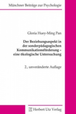 Carte Der Beziehungsaspekt in der sonderpädagogischen Kommunikationsförderung - eine ökologische Untersuchung Gloria Huey-Ming Pan