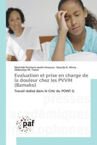 Kniha Evaluation et prise en charge de la douleur chez les PVVIH (Bamako) Amouna Mathilde Pulcherie Joelle