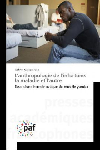 Книга L'anthropologie de l'infortune Tata Gabriel Gaston