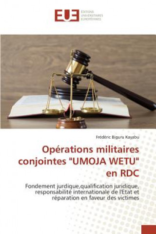 Könyv Operations militaires conjointes UMOJA WETU en RDC Biguru Kayabu Frederic