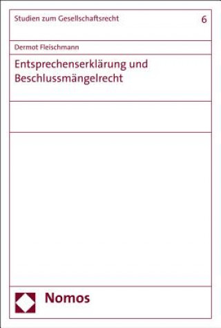 Книга Entsprechenserklärung und Beschlussmängelrecht Dermot Fleischmann