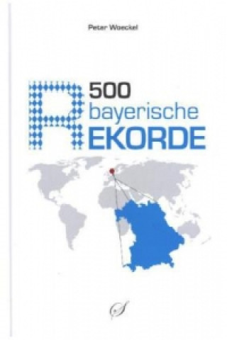 Carte 500 bayerische Rekorde Peter Woeckel