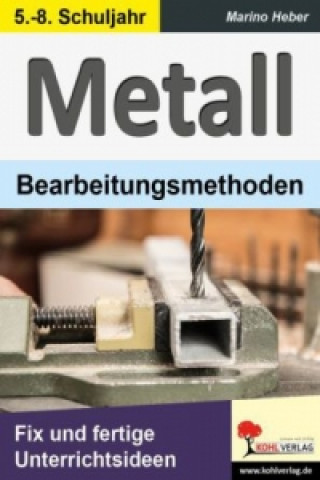 Книга Metall - Bearbeitungsmethoden Marino Heber