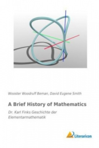 Kniha A Brief History of Mathematics Wooster Woodruff Beman