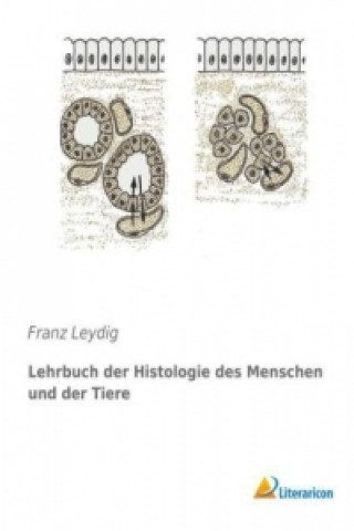 Book Lehrbuch der Histologie des Menschen und der Tiere Franz Leydig