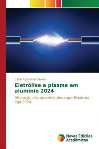 Carte Eletrolise a plasma em aluminio 2024 De Oliveira Cesar Rodnei