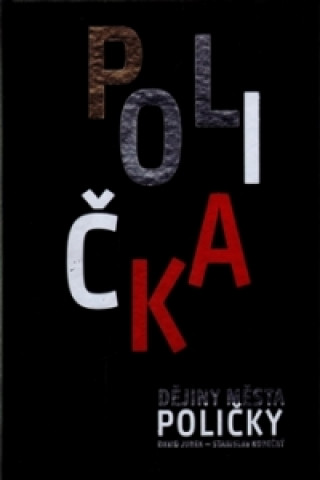 Kniha Dějiny města Poličky - 750 let David Junek