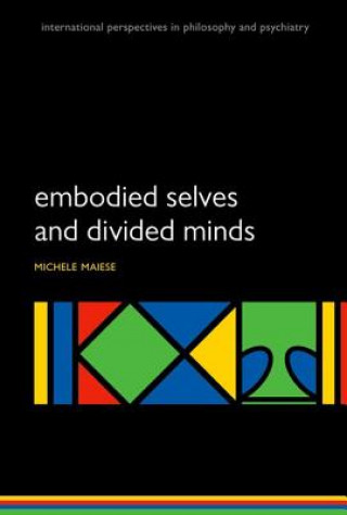 Knjiga Embodied Selves and Divided Minds Michelle Maiese