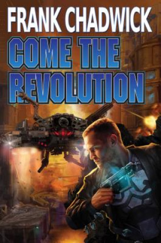 Книга Come the Revolution Frank Chadwick