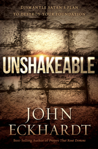Könyv Unshakeable John Eckhardt