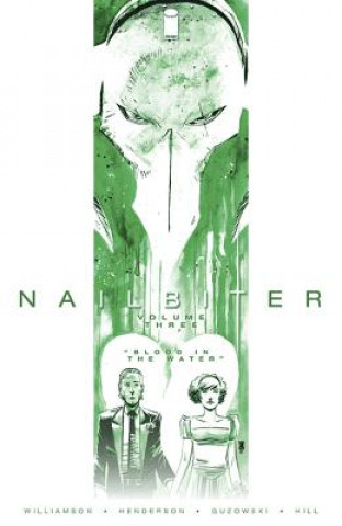 Könyv Nailbiter Volume 3: Blood in the Water Mike Henderson