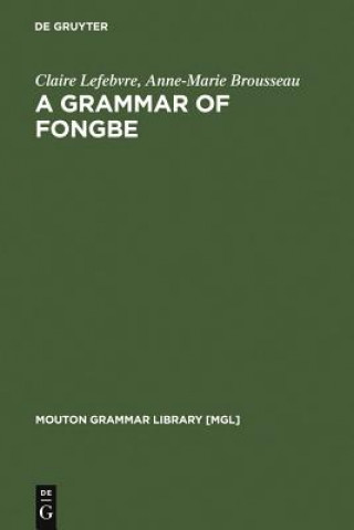 Kniha Grammar of Fongbe Anne-Marie Brousseau