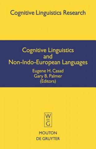 Kniha Cognitive Linguistics and Non-Indo-European Languages Eugene H. Casad