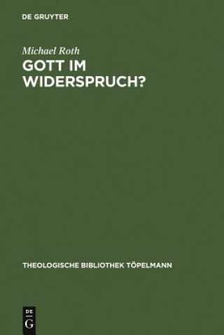 Kniha Gott im Widerspruch? Michael Roth