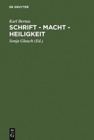 Knjiga Schrift - Macht - Heiligkeit Karl Bertau