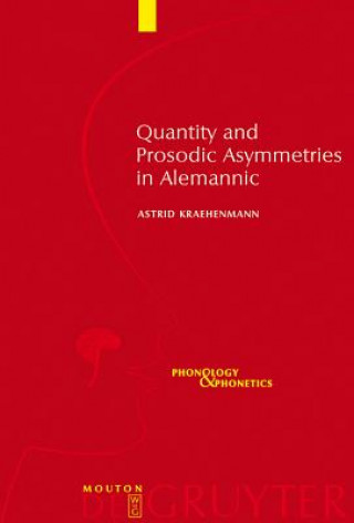 Kniha Quantity and Prosodic Asymmetries in Alemannic Astrid Kraehenmann