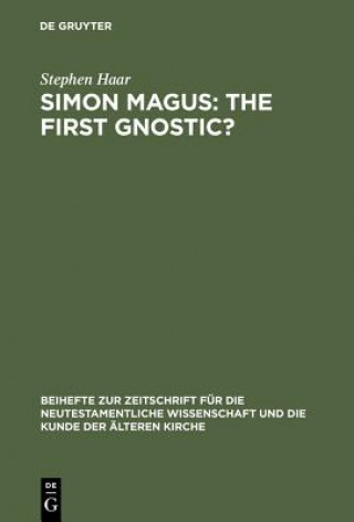 Könyv Simon Magus: The First Gnostic? Stephen Haar