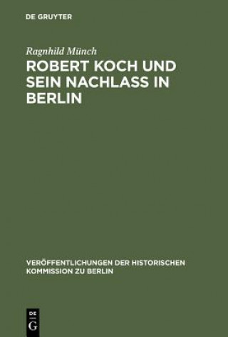 Carte Robert Koch und sein Nachlass in Berlin Ragnhild Munch