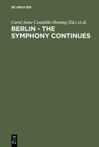 Książka Berlin - The Symphony Continues Carol Anne Costabile-Heming