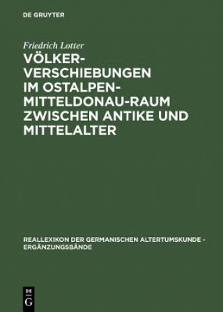 Carte Voelkerverschiebungen im Ostalpen-Mitteldonau-Raum zwischen Antike und Mittelalter Friedrich Lotter