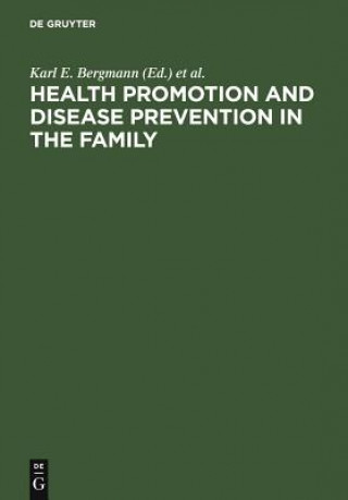 Kniha Health Promotion and Disease Prevention in the Family Karl E. Bergmann