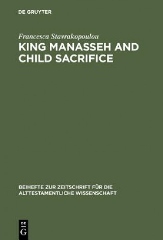 Carte King Manasseh and Child Sacrifice Francesca Stavrakopoulou