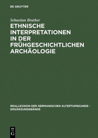 Könyv Ethnische Interpretationen in der fruhgeschichtlichen Archaologie Sebastian Brather