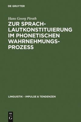 Carte Zur Sprachlautkonstituierung im phonetischen Wahrnehmungsprozess Hans Georg Piroth