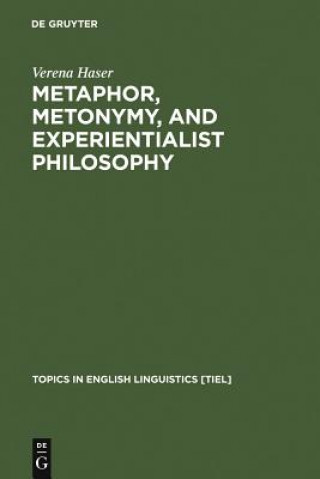 Carte Metaphor, Metonymy, and Experientialist Philosophy Verena Haser