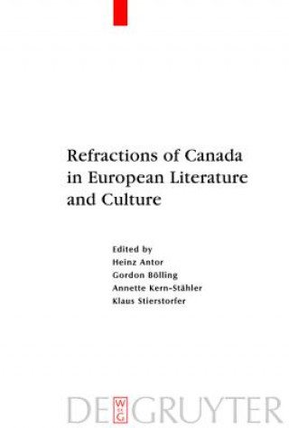 Libro Refractions of Canada in European Literature and Culture Heinz Antor