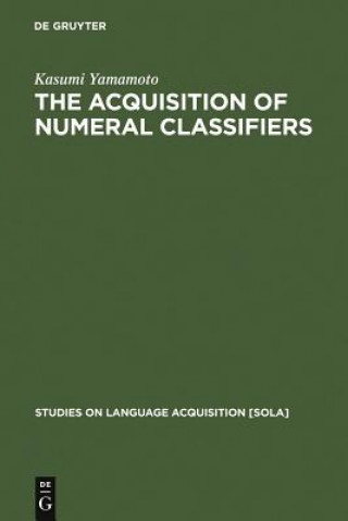 Könyv Acquisition of Numeral Classifiers Kasumi Yamamoto