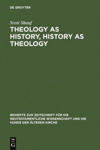 Buch Theology as History, History as Theology Scott Shauf