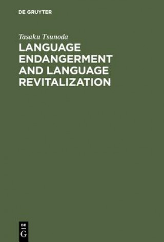 Könyv Language Endangerment and Language Revitalization Tasaku Tsunoda