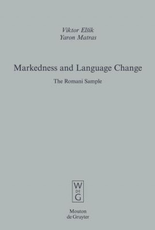 Könyv Markedness and Language Change Viktor Elsik