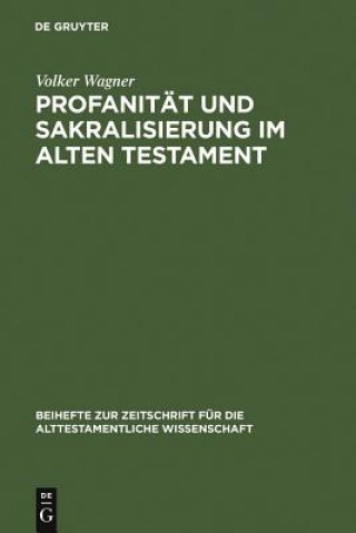 Kniha Profanitat und Sakralisierung im Alten Testament Volker Wagner