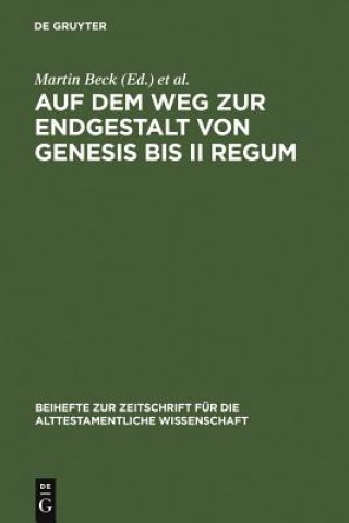 Kniha Auf dem Weg zur Endgestalt von Genesis bis II Regum Martin Beck