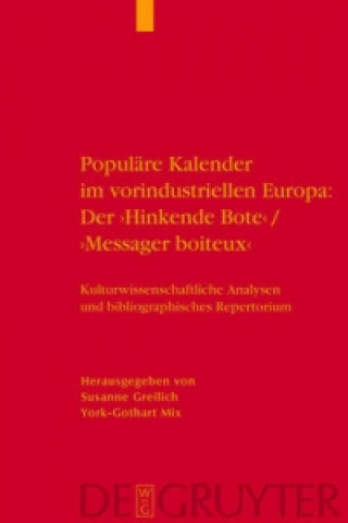 Carte Populare Kalender Im Vorindustriellen Europa: Der 'Hinkende Bote'/'Messager Boiteux' Susanne Greilich