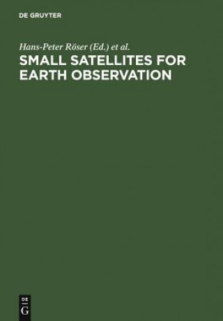 Carte Small Satellites for Earth Observation Hans-Peter Röser