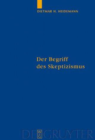 Książka Begriff des Skeptizismus Dietmar H. Heidemann