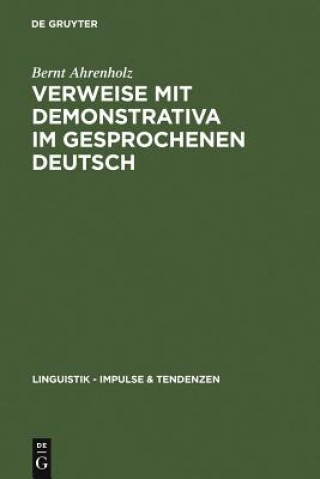 Knjiga Verweise mit Demonstrativa im gesprochenen Deutsch Bernt Ahrenholz
