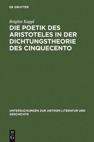 Knjiga Die Poetik des Aristoteles in der Dichtungstheorie des Cinquecento Brigitte Kappl