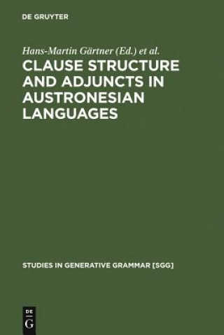 Kniha Clause Structure and Adjuncts in Austronesian Languages Hans-Martin Gärtner