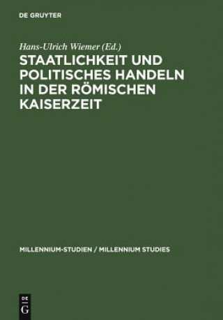 Book Staatlichkeit und politisches Handeln in der roemischen Kaiserzeit Hans-Ulrich Wiemer