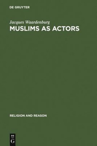 Kniha Muslims as Actors Jacques Waardenburg