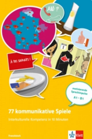 Buch 77 kommunikative Spiele: Interkulturelle Kompetenz in 10 Minuten - Französisch Janine Bruchet-Collins