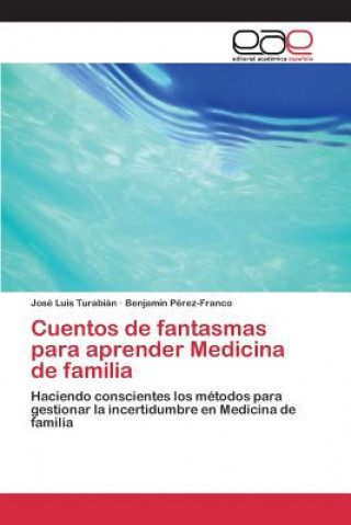 Carte Cuentos de fantasmas para aprender Medicina de familia Turabian Jose Luis