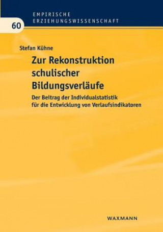 Kniha Zur Rekonstruktion schulischer Bildungsverlaufe Stefan Kuhne