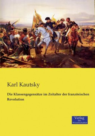 Kniha Klassengegensatze im Zeitalter der franzoesischen Revolution Karl Kautsky