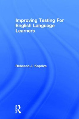 Kniha Improving Testing For English Language Learners Rebecca J. Kopriva